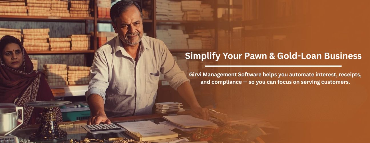 Why Every Modern Pawn Business Needs Girvi Management Software